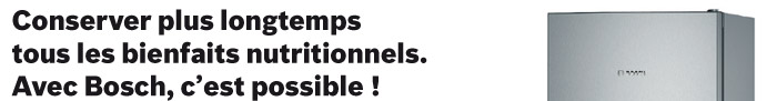 Conserver plus longtemps tous les bienfaits nutritionnels.