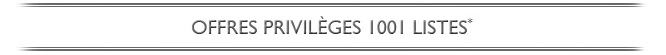 Offres Privilèges 1001 listes