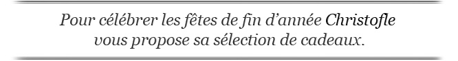 Pour célébrer les fêtes de fin d’année Christofle 